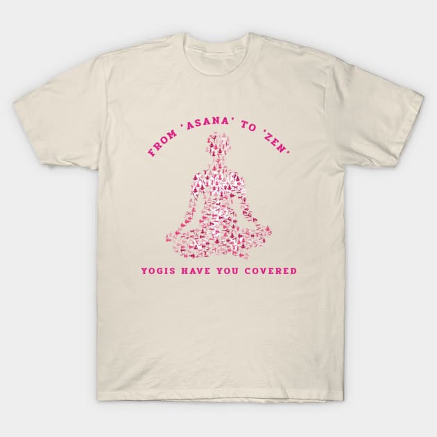 From 'Asana' to 'Zen', Yogis Have You Covered Yoga T-Shirt by FunTeeGraphics